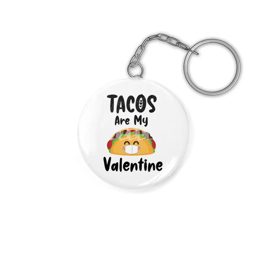 Tacos Are My Valentine Gift Quarantine Valentines Anahtarlık