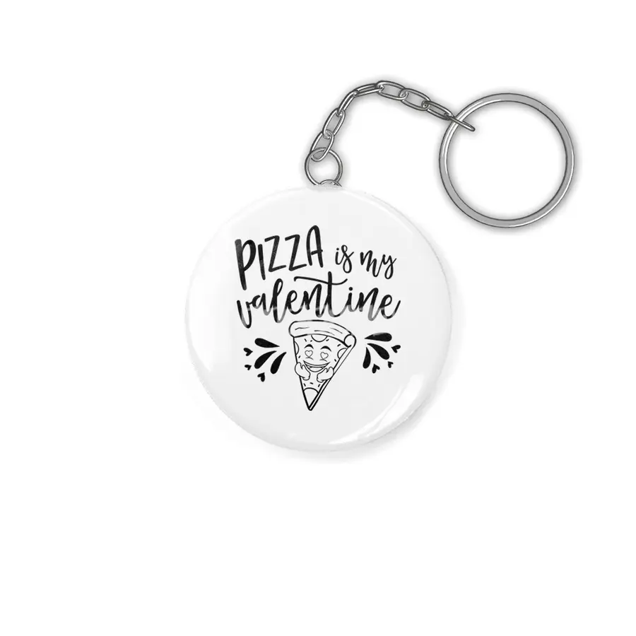 PIzza Is My Valentine Anahtarlık