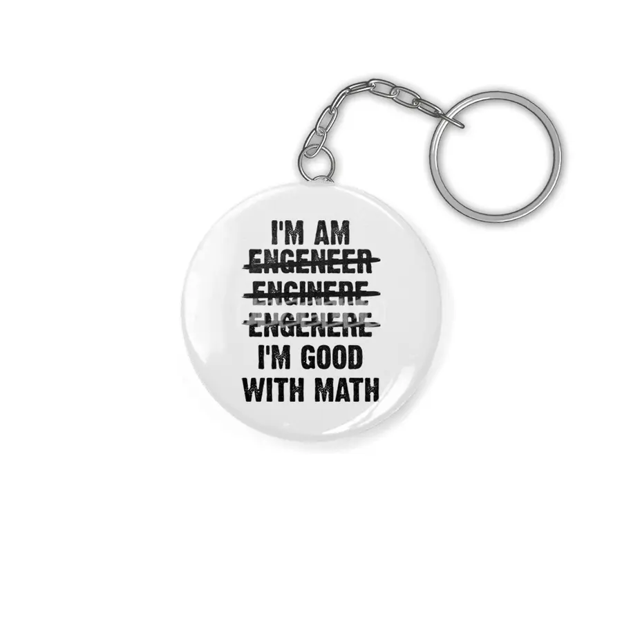 Engineer. I'm Good With Math Anahtarlık