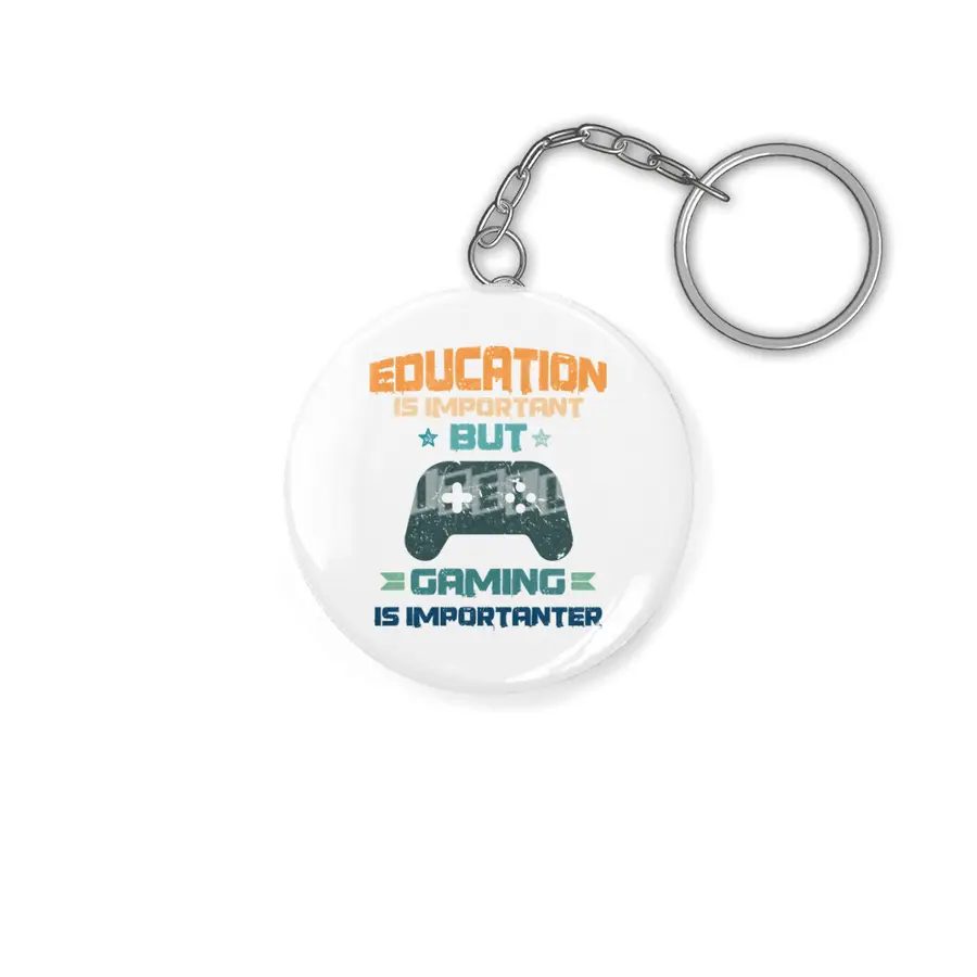 Education Is Important But Gaming Anahtarlık