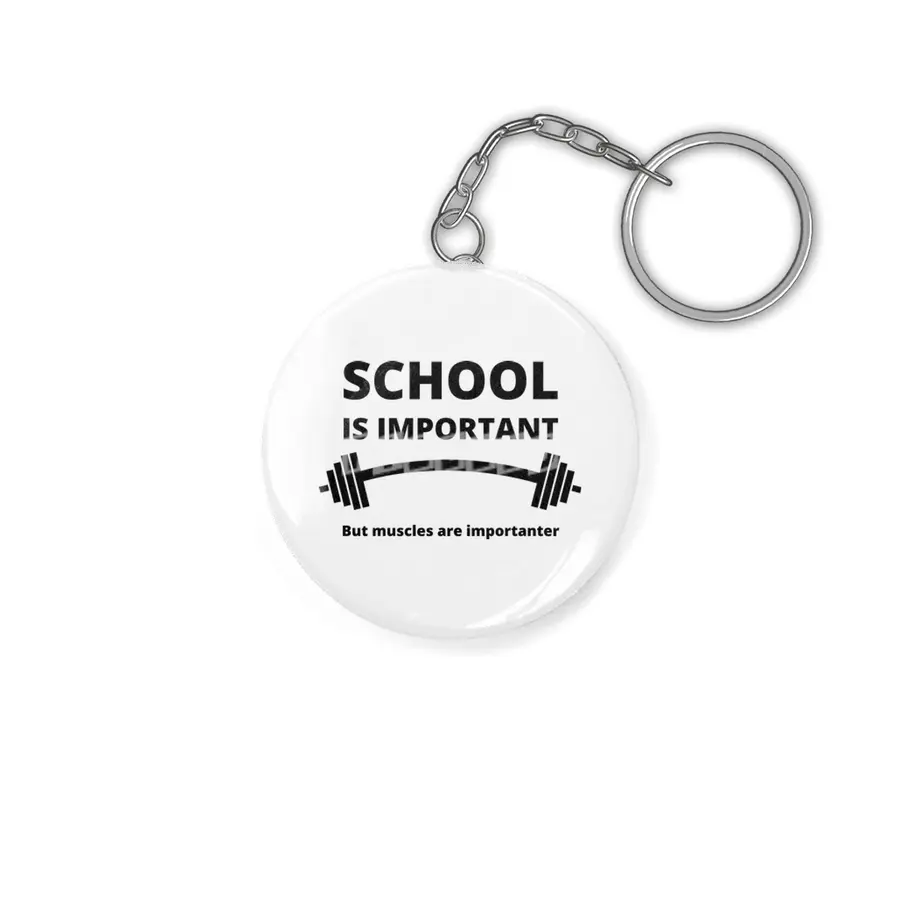 School Is Important But Muscles Are Importanter Anahtarlık