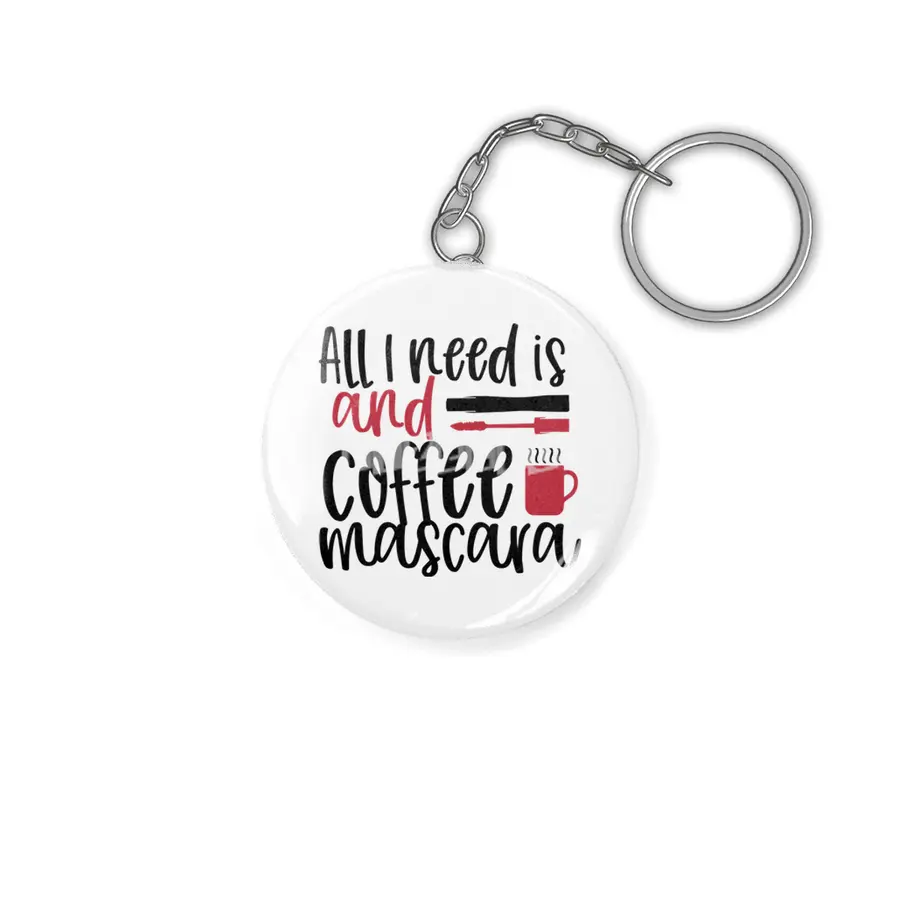 All I need is coffee and mascara design - Cool Anahtarlık