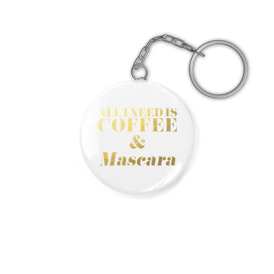 All I Need is Coffee & Mascara (Gold) Anahtarlık