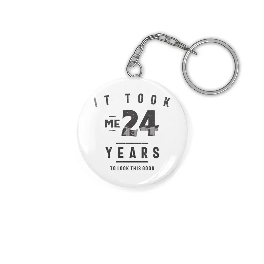 24th Birthday It Took Me 24 Years Old Anahtarlık