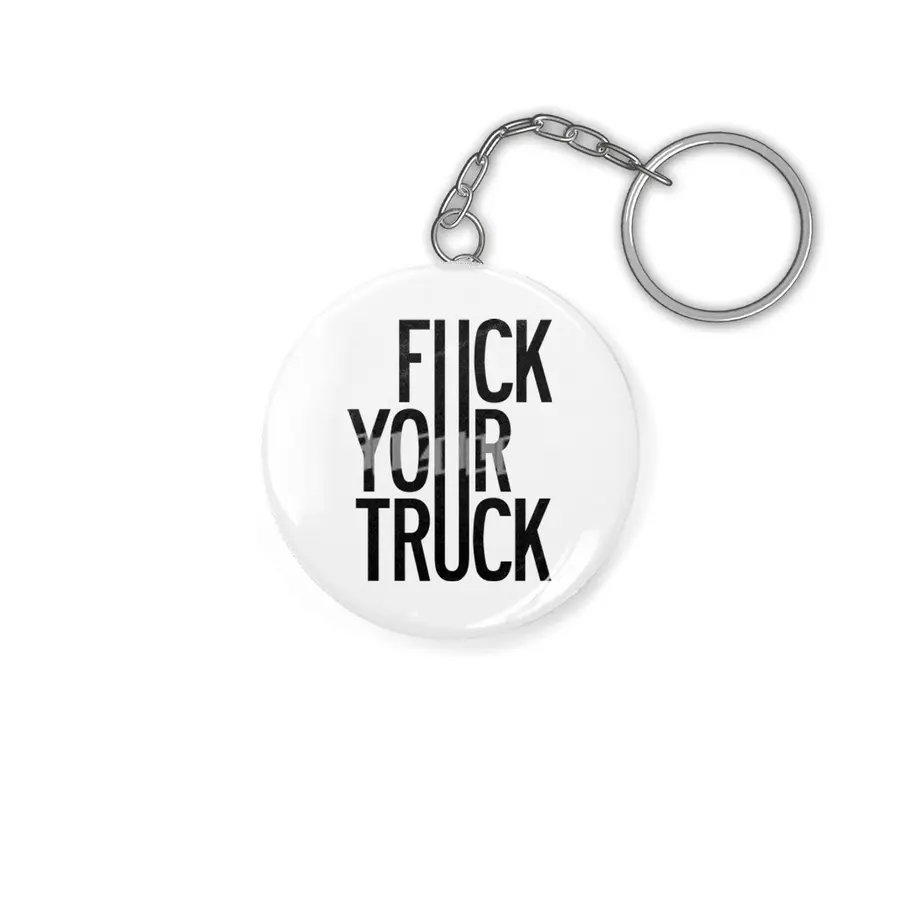 Fuck Your Truck Anahtarlık