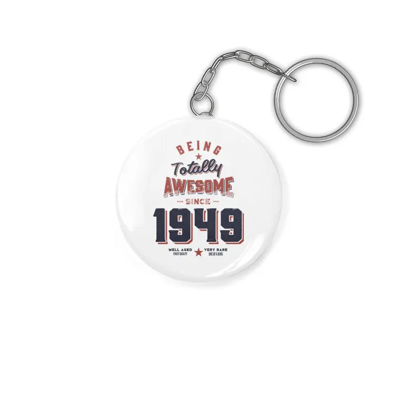 Being Totally Awesome since 1949 Birthday Gift Anahtarlık