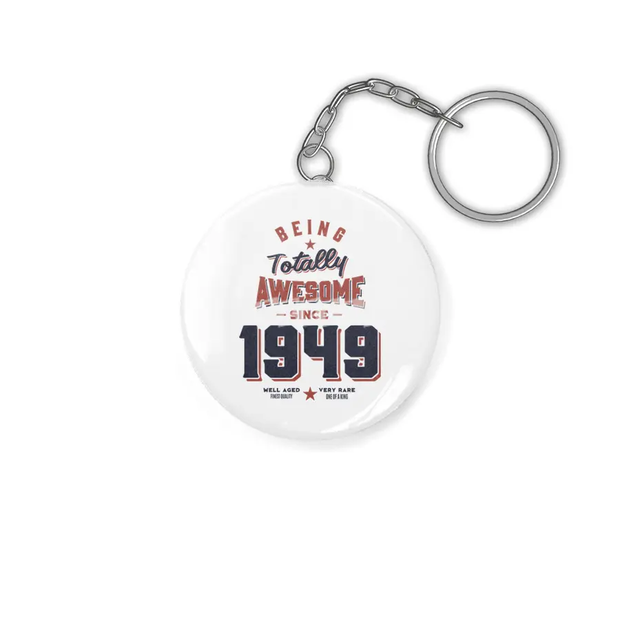 Being Totally Awesome since 1949 Birthday Gift Anahtarlık