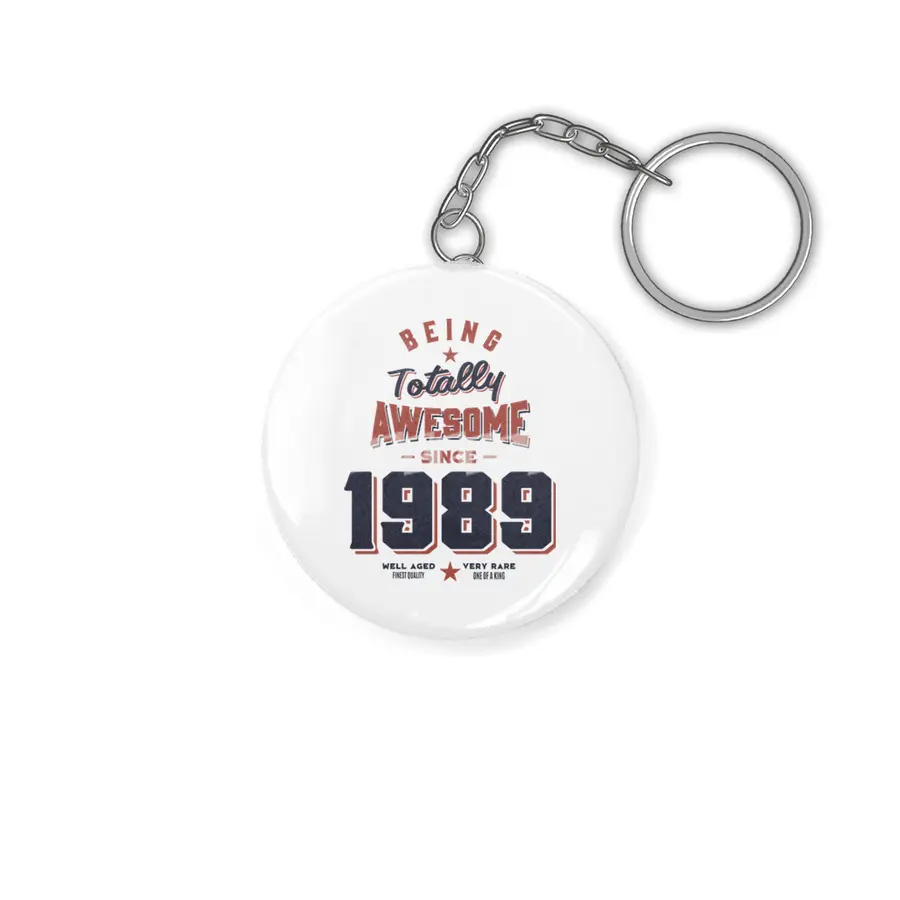 Being Totally Awesome since 1989 Birthday Gift Anahtarlık