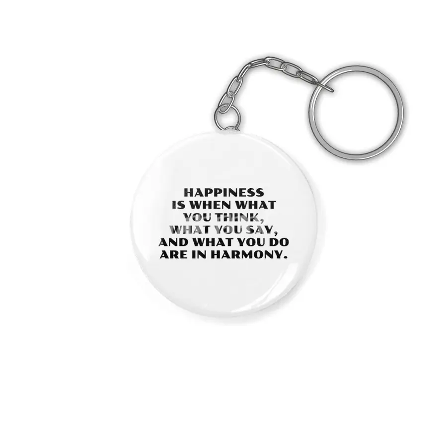 Happiness is when what you think -  Gandhi Anahtarlık