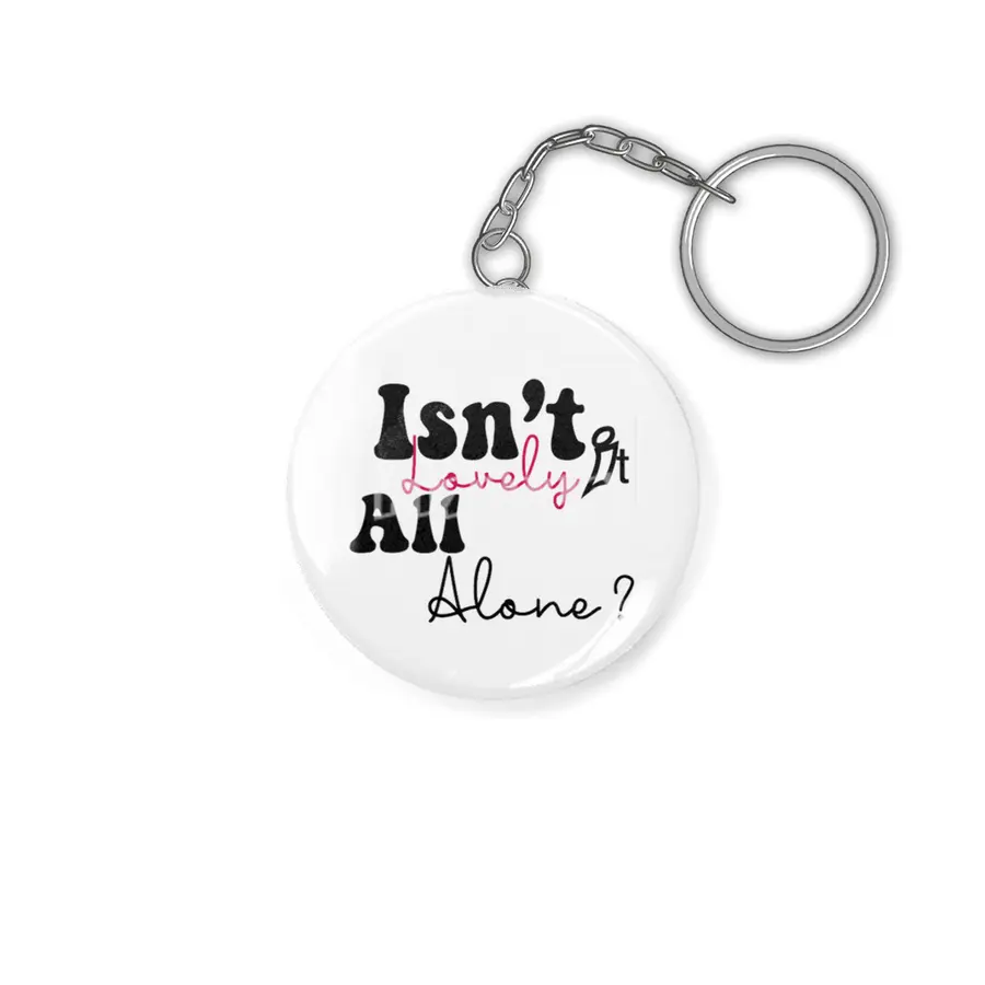 Isn't lovely all alone? Anahtarlık