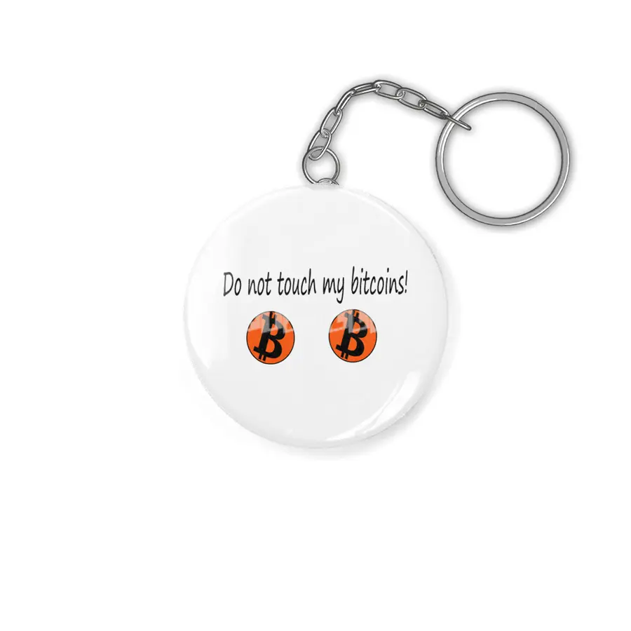 Do not touch my bitcoins. Anahtarlık