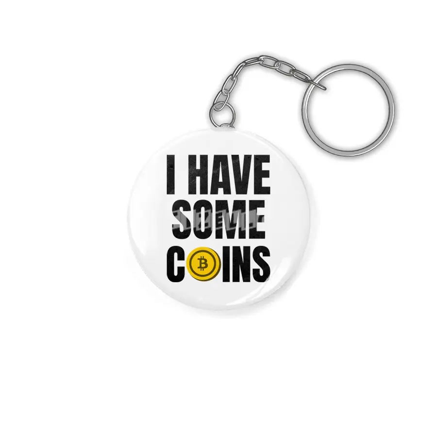 I Have Some Coins,Bitcoin,BTC,Crypto,Cryptocurrency,Wallstreetbets,WSB Anahtarlık