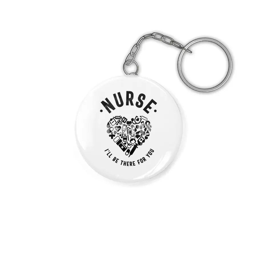 Nurse I'll Be There For You Anahtarlık