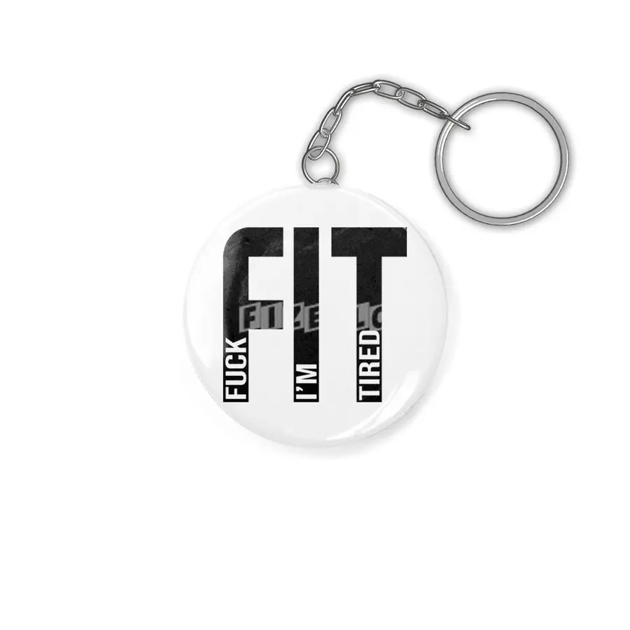 FIT Fuck I'm Tired Gym and Workout Fitness Anahtarlık
