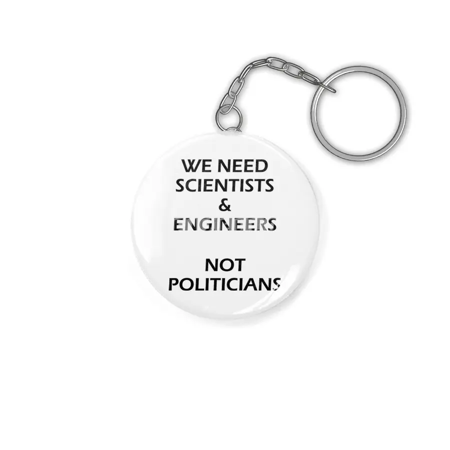 Scientists & Engineers Not Politicians black text Anahtarlık