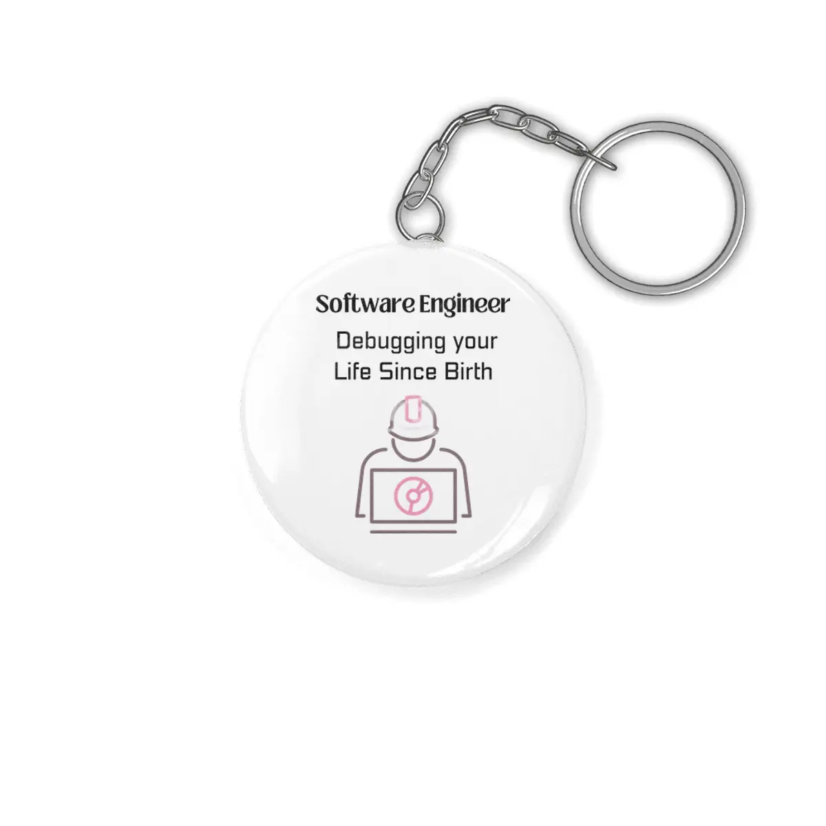 Software Engineer: Debugging your Life Since Birth Anahtarlık