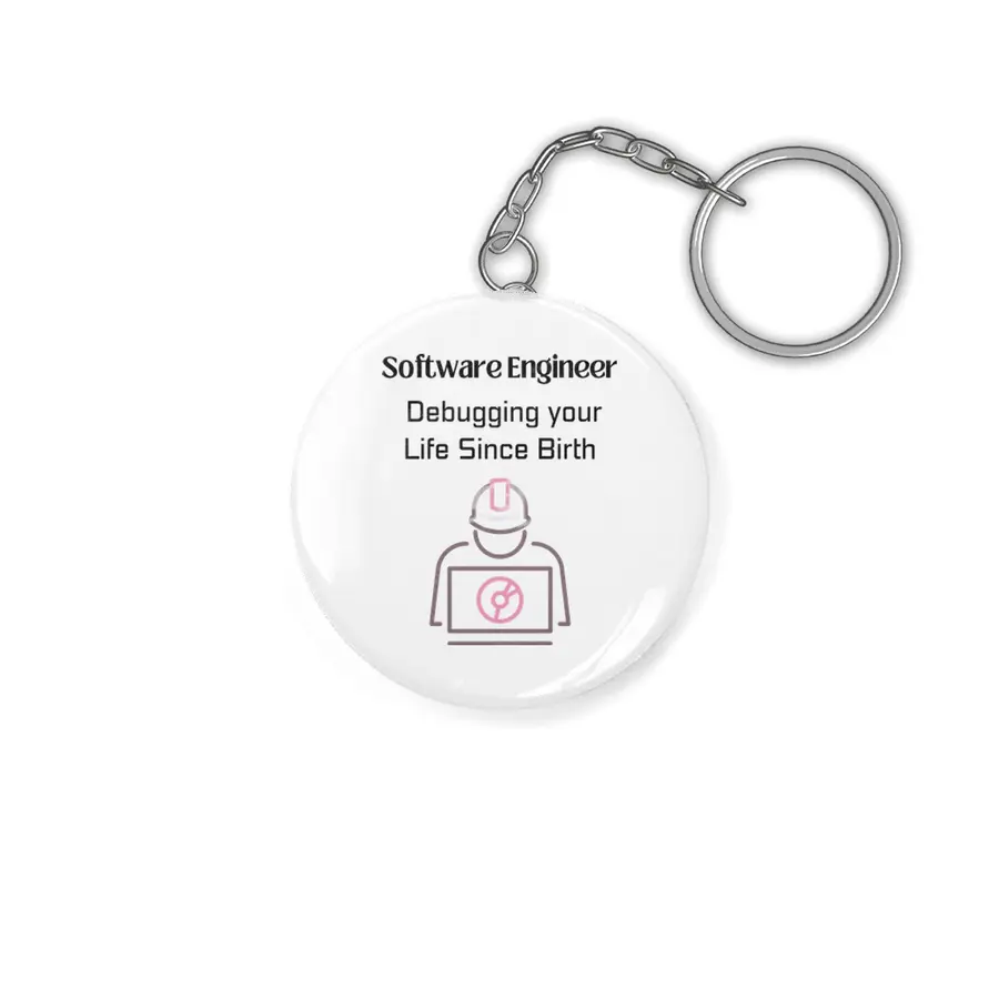 Software Engineer: Debugging your Life Since Birth Anahtarlık