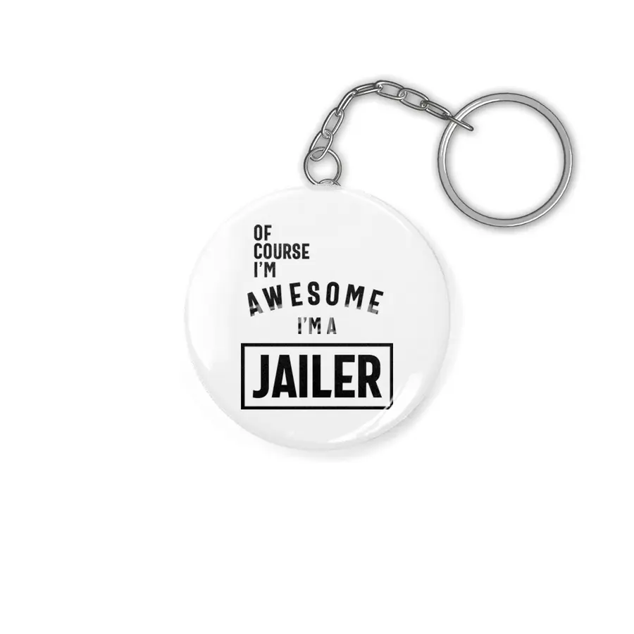 Of Course I'm Awesome I'm a Jailer Job Title Gift Anahtarlık