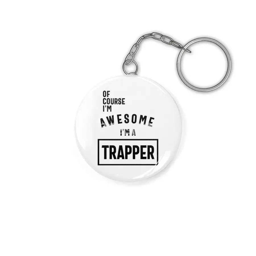 Of Course I'm Awesome I'm a Trapper Job Title Gift Anahtarlık