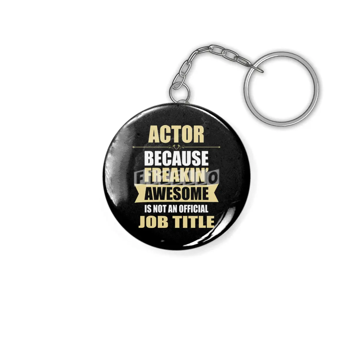 ACTOR Because Freakin Awesome Isn t A Job Title Anahtarlık