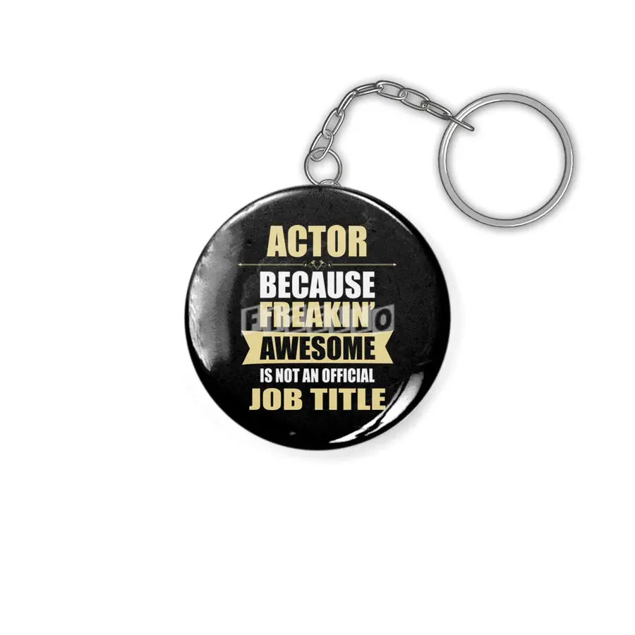 ACTOR Because Freakin  Awesome Isn t A Job Title Anahtarlık