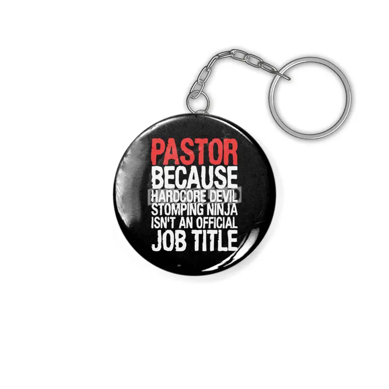pastor because hardcore devil stomping ninja isnt an official job title offensive t-shirts.png Anahtarlık
