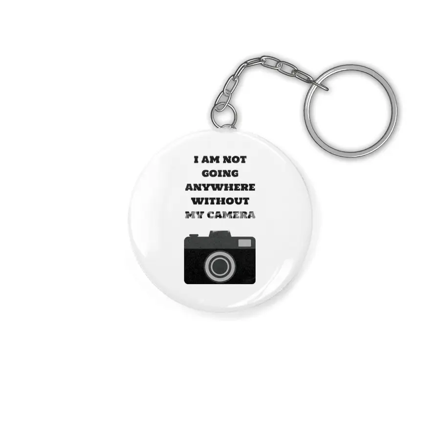 I am not going anywhere without my camera Anahtarlık
