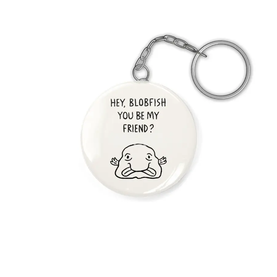 Hey, Blobfish you be my friend? Anahtarlık