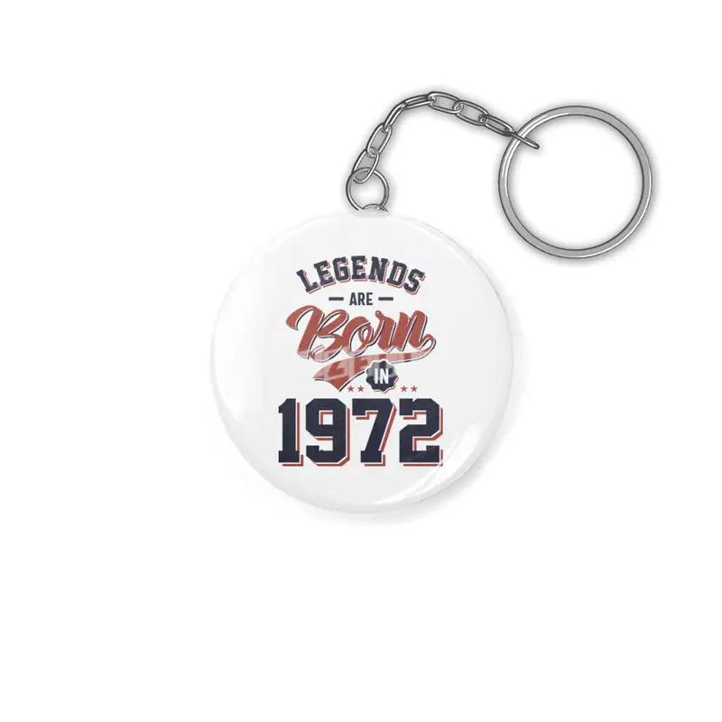 Legends Are Born in 1972 Birthday Gift Anahtarlık