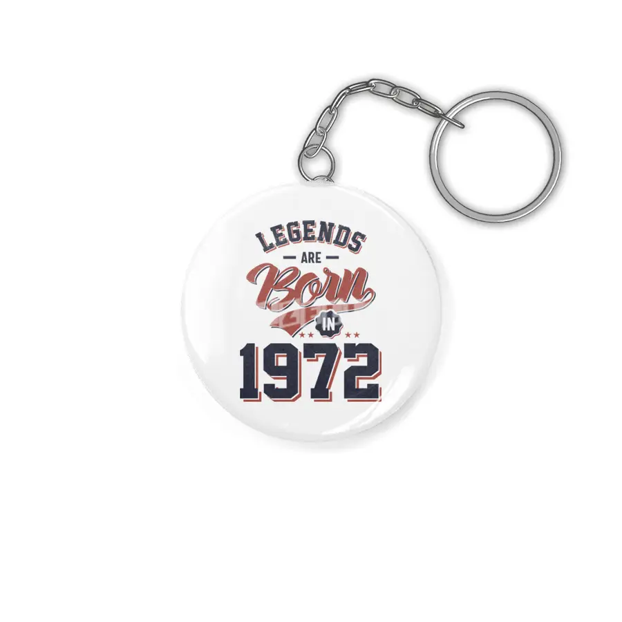 Legends Are Born in 1972 Birthday Gift Anahtarlık