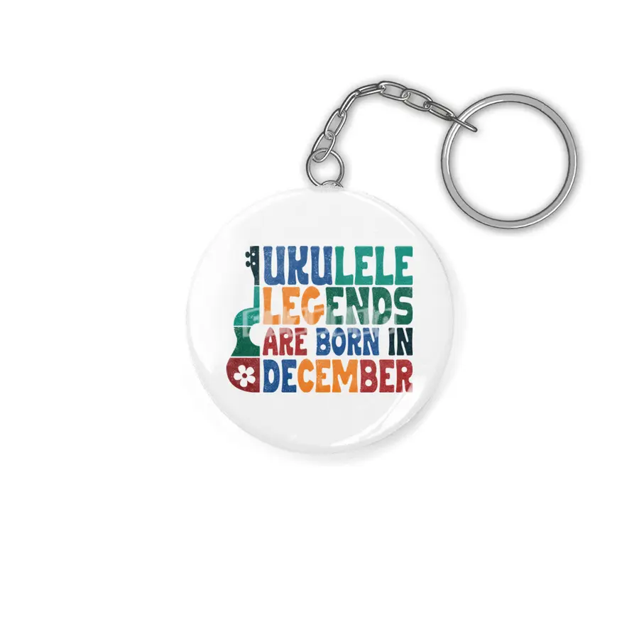 Ukulele Legends are born in December Anahtarlık