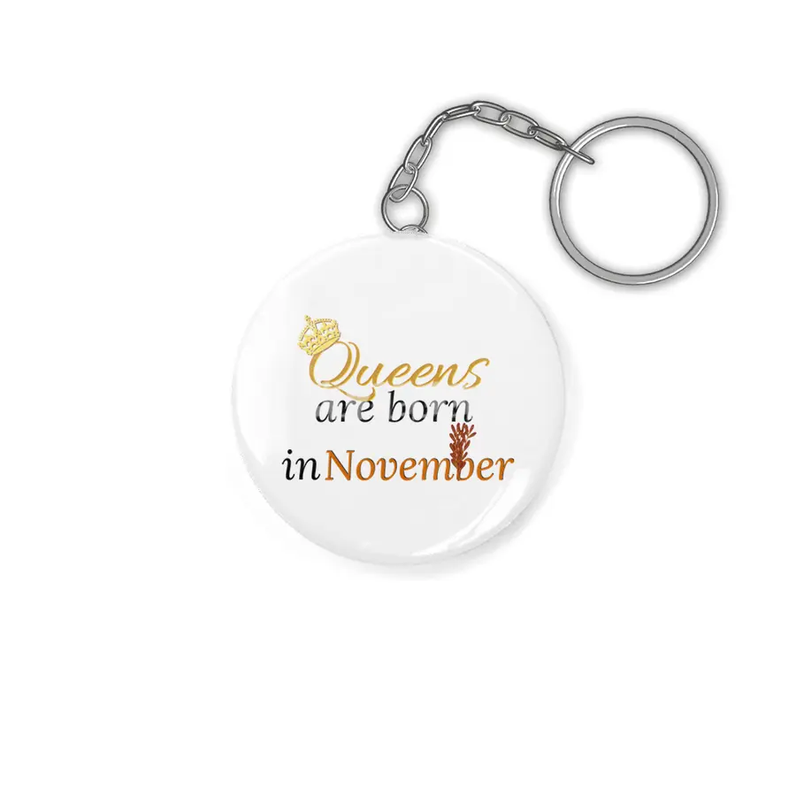 Queens Are Born in November Anahtarlık