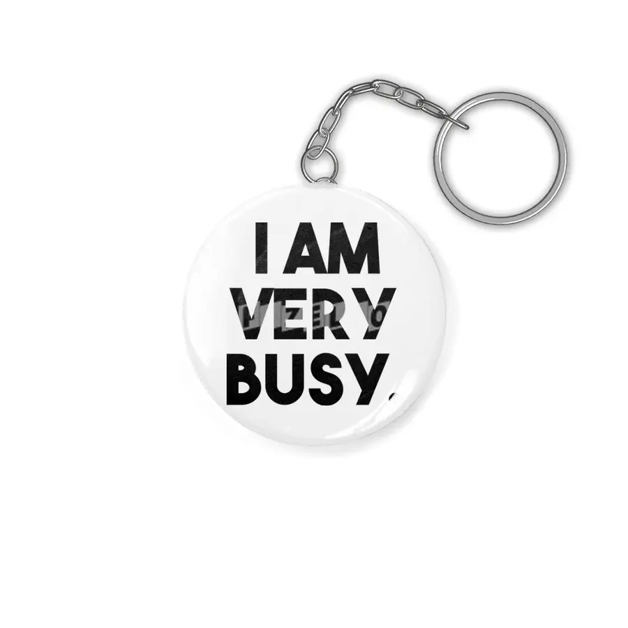 I Am Very Busy Anahtarlık