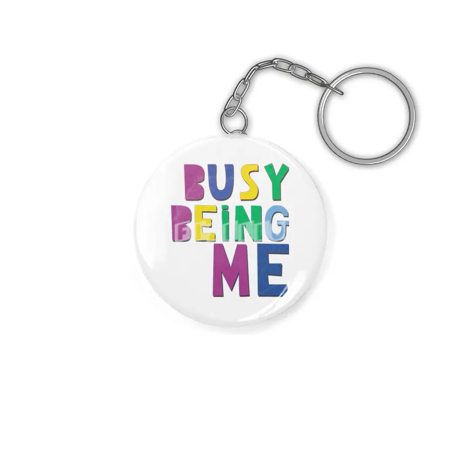 Busy Being Me Anahtarlık