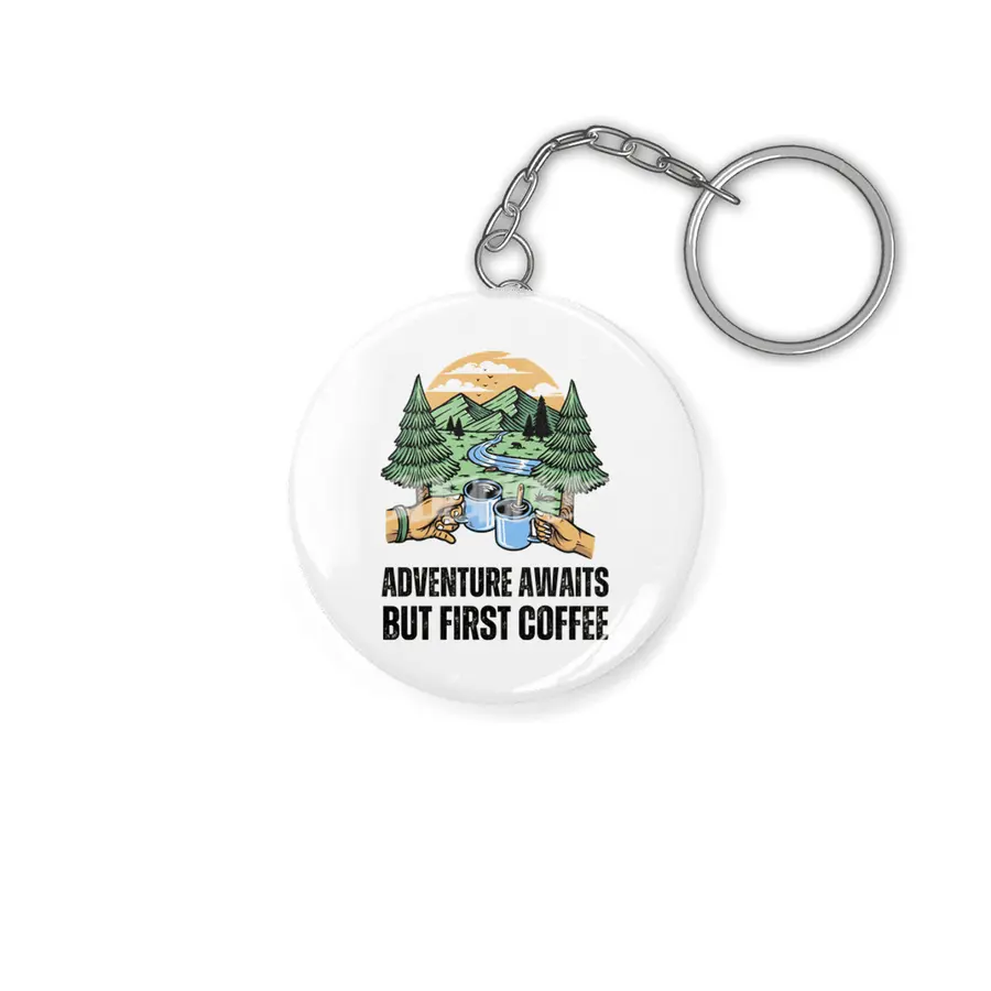 Adventure Awaits, But First Coffee Anahtarlık