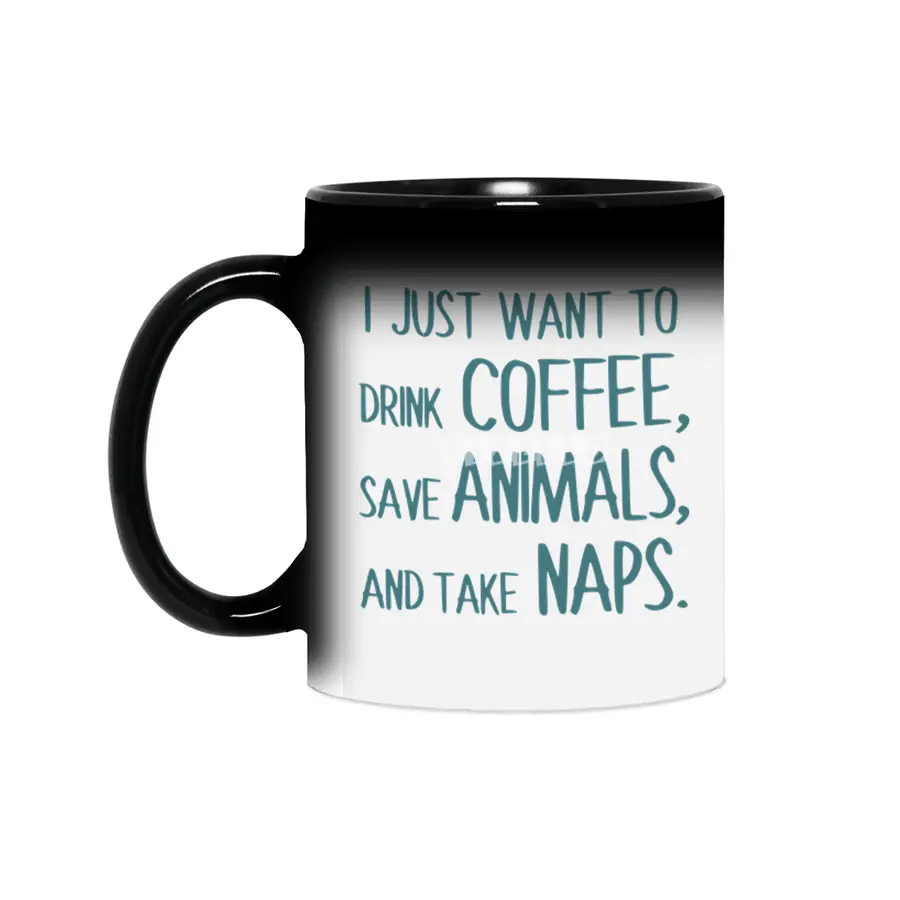 I Just Want To Drink Coffee, Save Animals, And Take Naps Sihirli Kupa