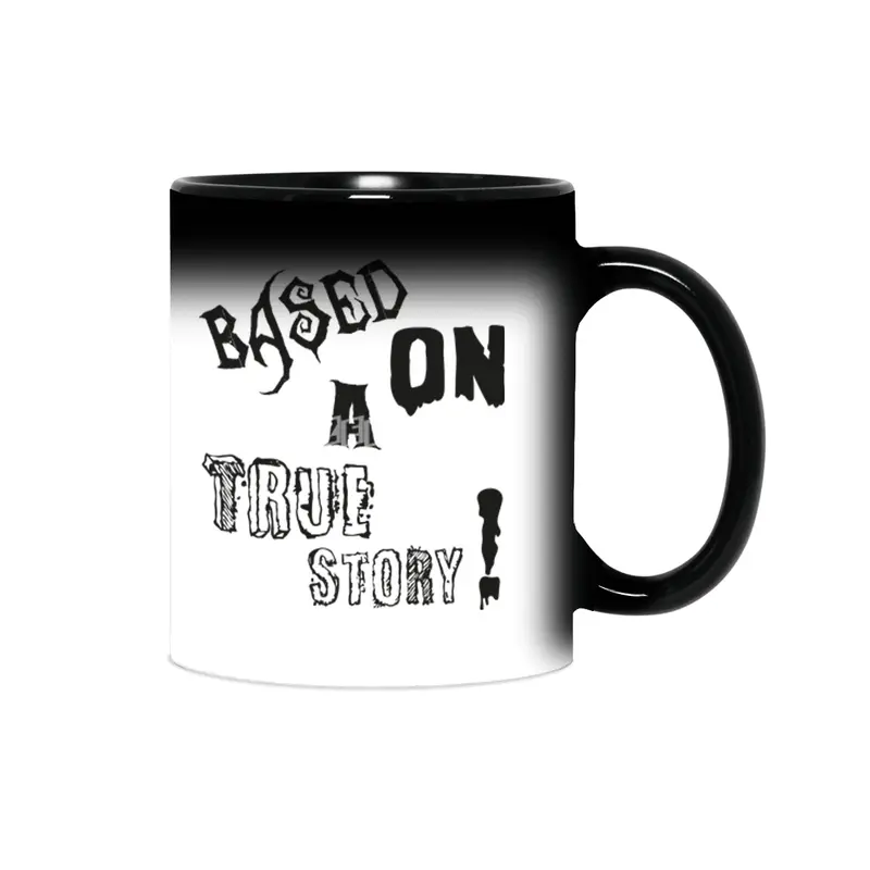 Based On A True Story ! - Horror Design Sihirli Kupa