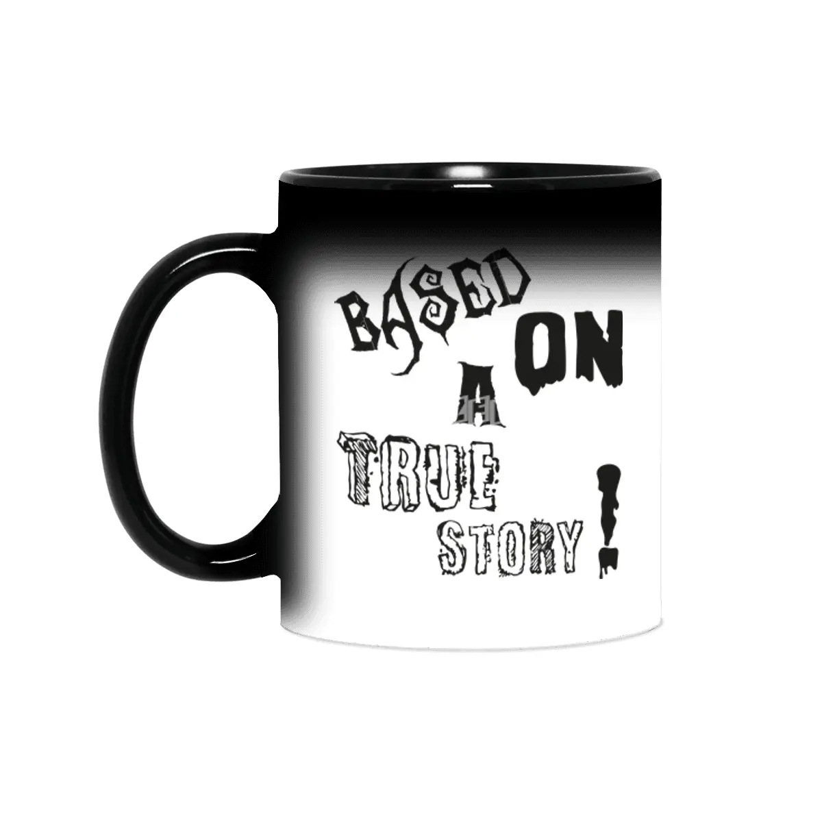 Based On A True Story ! - Horror Design Sihirli Kupa