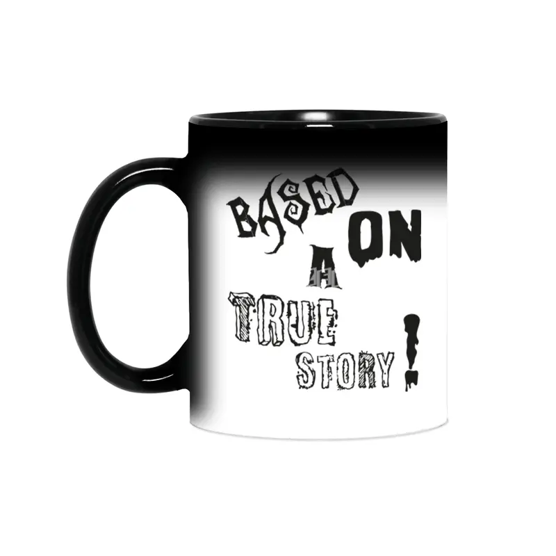 Based On A True Story ! - Horror Design Sihirli Kupa