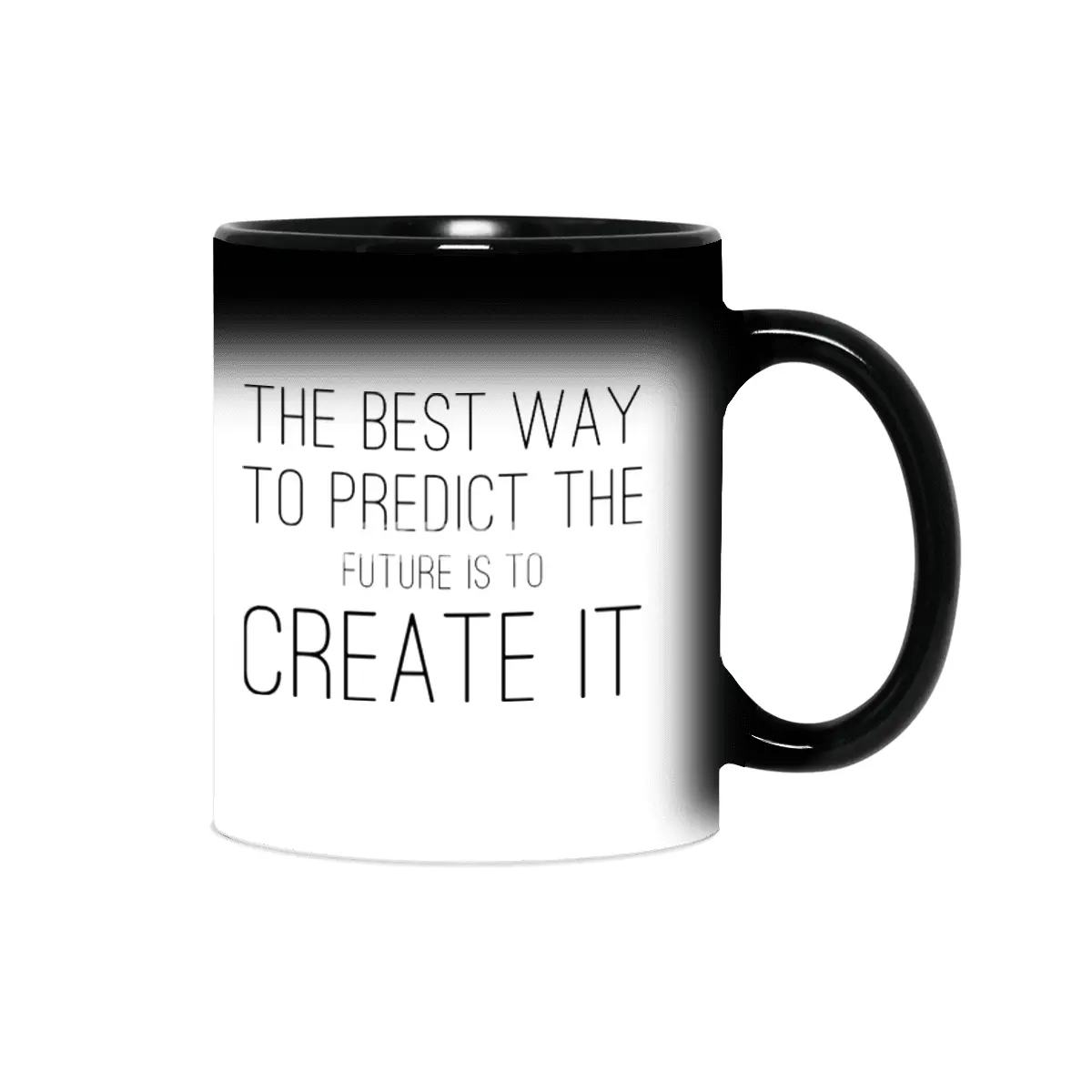The Best Way To Predict The Future Is To Create It Sihirli Kupa
