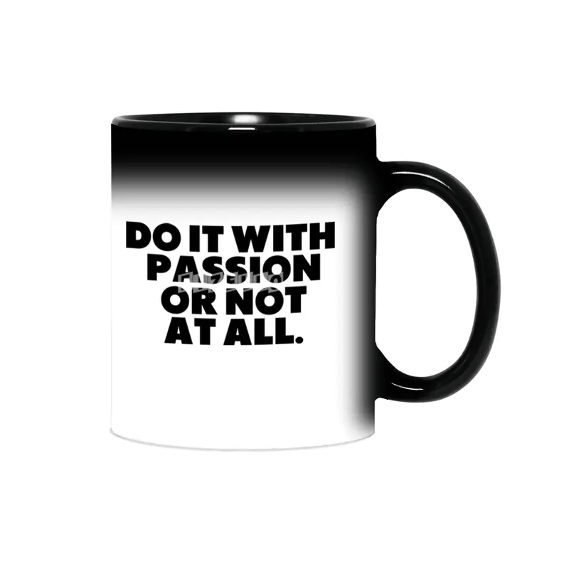 Do It With Passion Or Not At All Sihirli Kupa