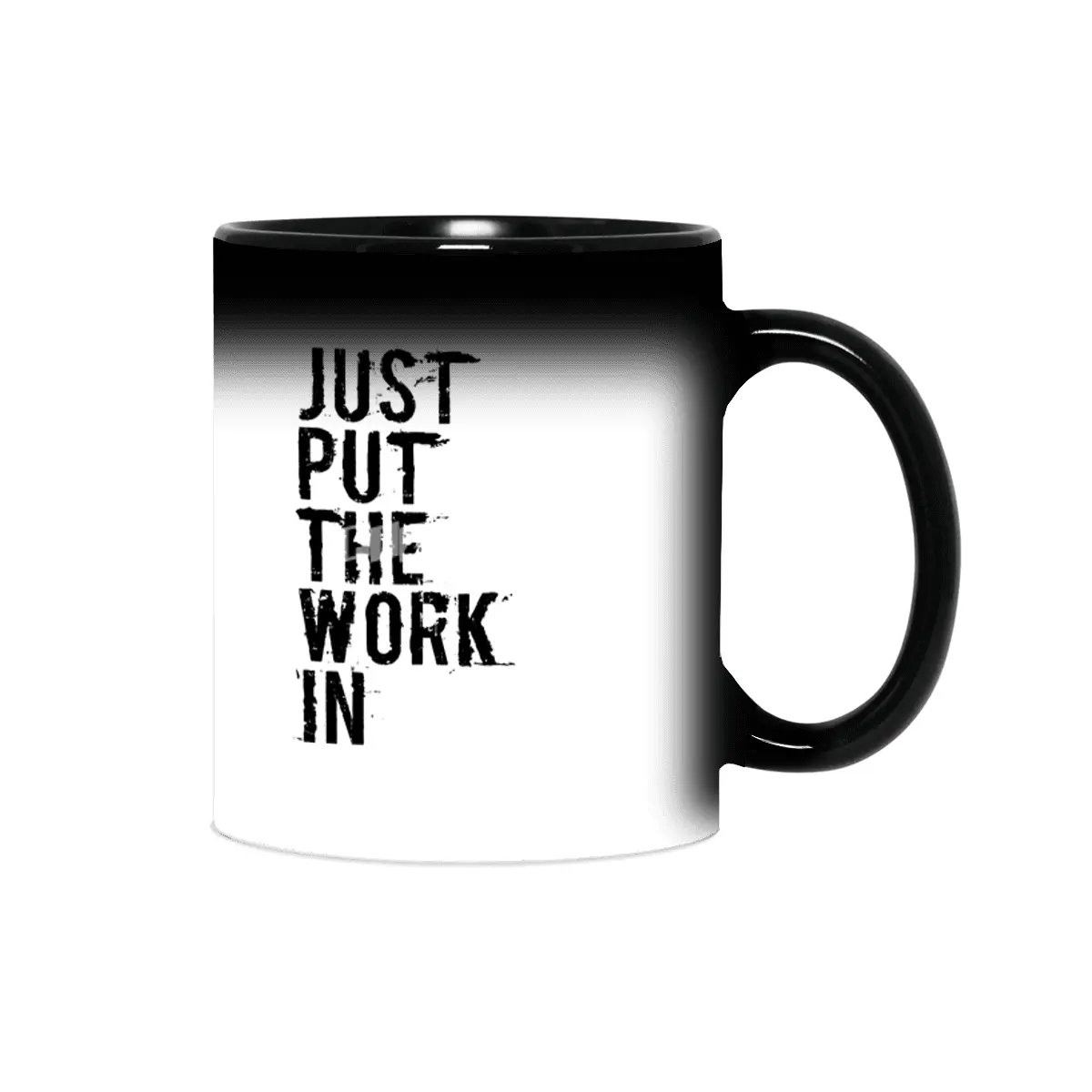 Just Put The Work In (black text) Sihirli Kupa