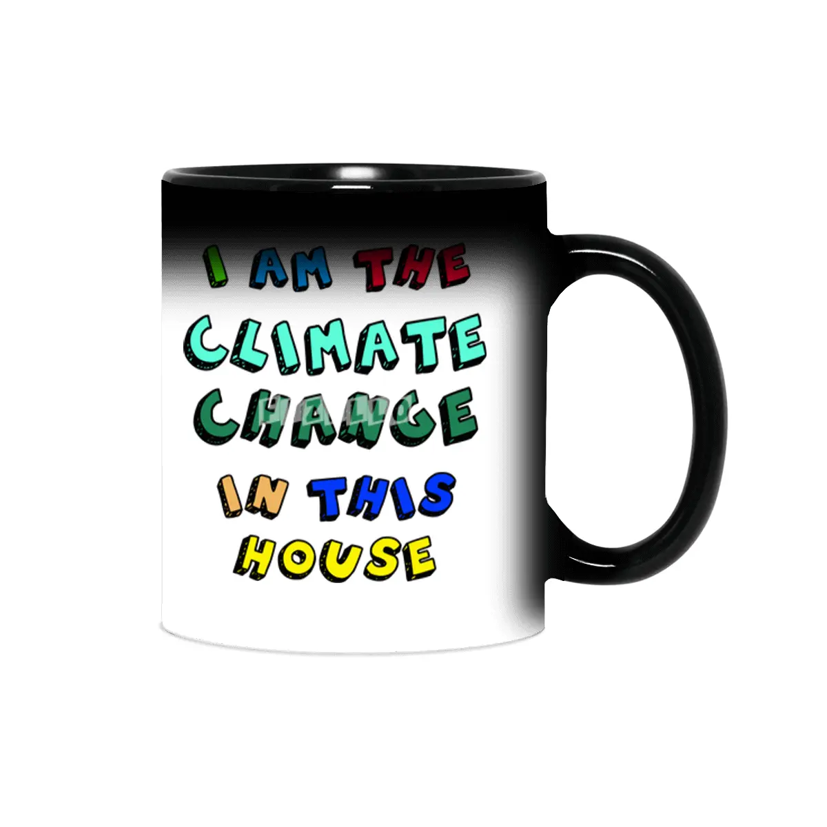 I Am The Climate Change In This House Sihirli Kupa
