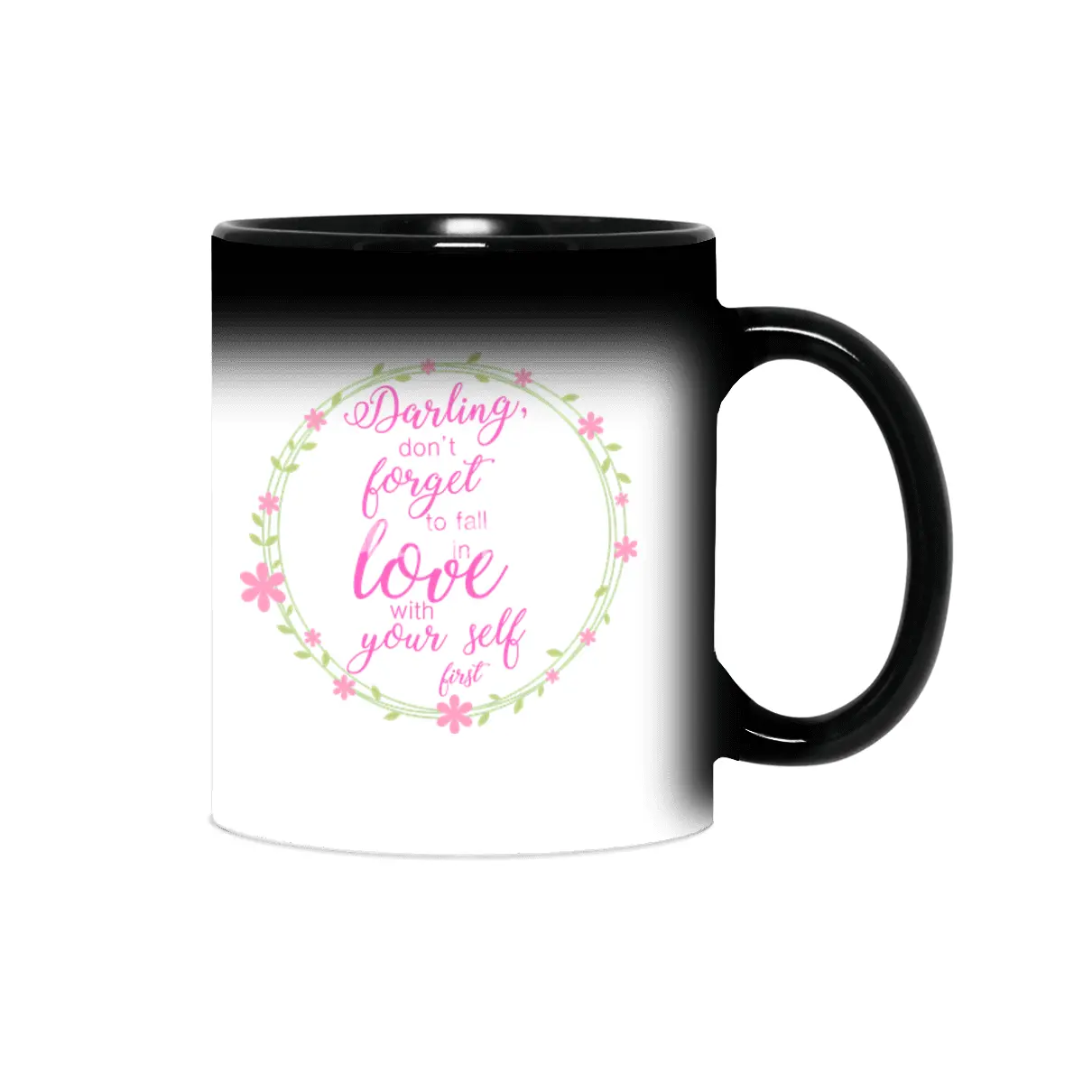 Darling, Don't forget to fall in love with your self first Sihirli Kupa