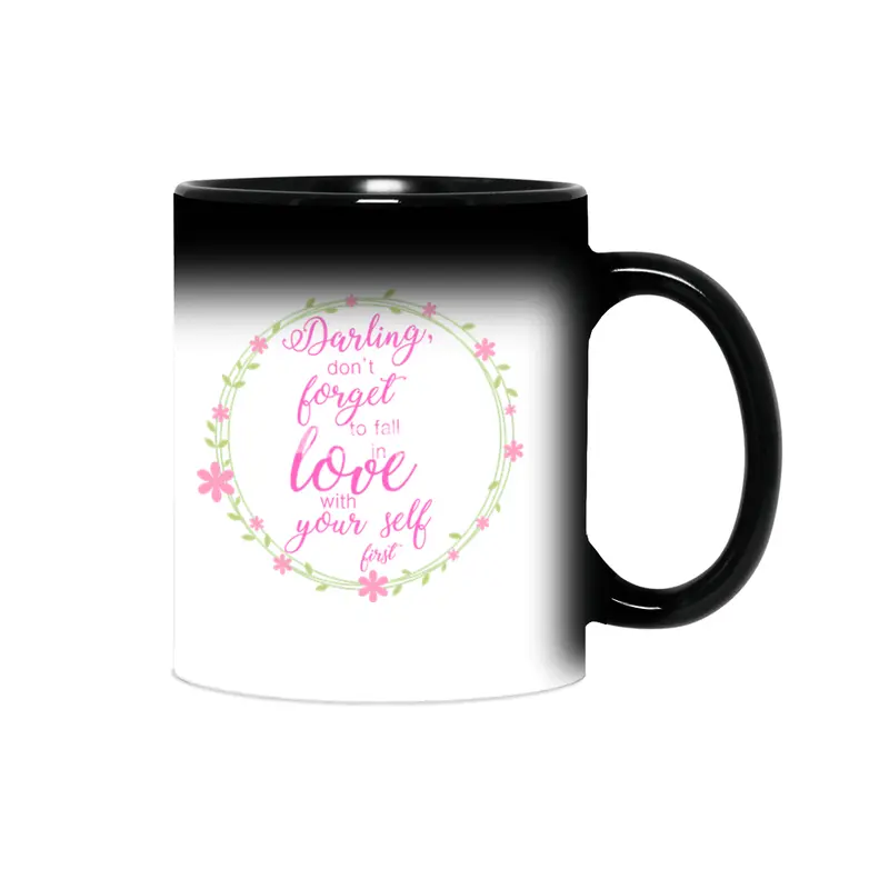 Darling, Don't forget to fall in love with your self first Sihirli Kupa