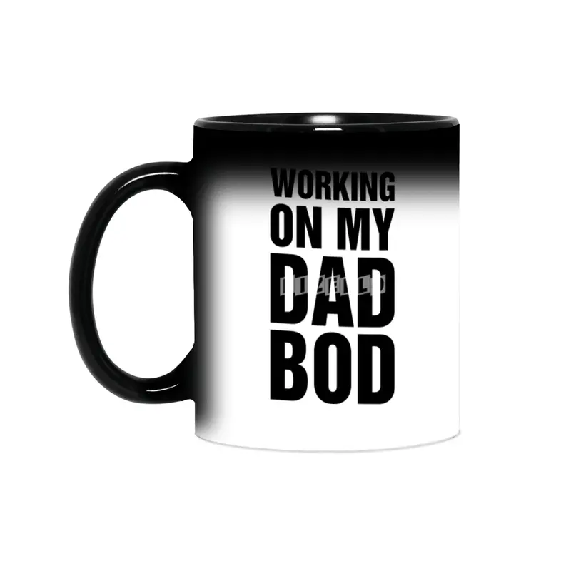 Working On My Dad Bod Sihirli Kupa