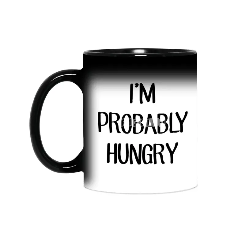 I'm Probably Hungry Sihirli Kupa