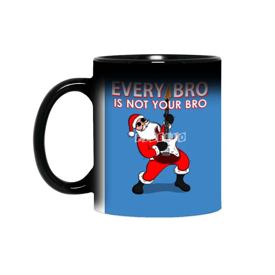 Every Bro Is not Your Bro father christmas Sihirli Kupa