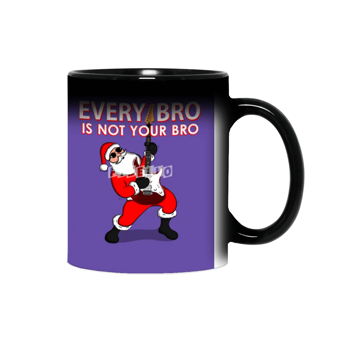 Every Bro Is not Your Bro father Christmas Sihirli Kupa