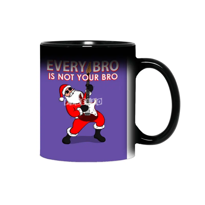 Every Bro Is not Your Bro father Christmas Sihirli Kupa